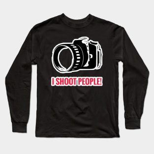 Photography Design - I Shoot People Long Sleeve T-Shirt